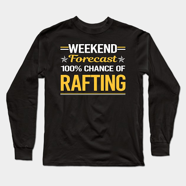 Weekend Forecast 100% Rafting Long Sleeve T-Shirt by symptomovertake